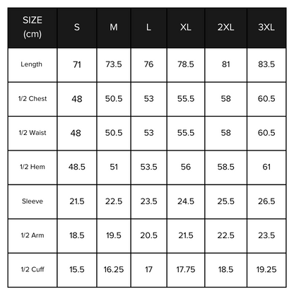 Size chart in centimeters - S Length 71, 1/2 chest 48 | M Length 73.5, 1/2 chest 50.5 | L length 76, 1/2 chest 53  | XL length 78.5 , 1/2 chest 55.5  | 2XL length 81, 1/2 chest 58 | 3XL length 83.5, 1/2 chest 60.5